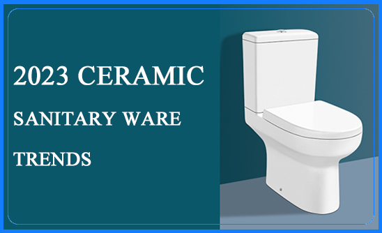 2023 Ceramic Sanitary Ware Trends In The World