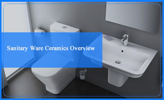 Sanitary Ware Ceramics Overview