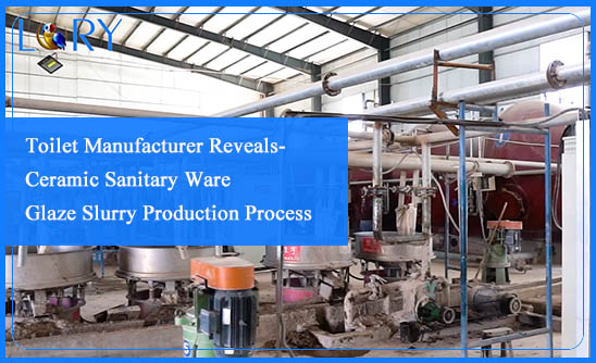 Toilet Manufacturer Reveals-Ceramic Sanitary Ware Glaze Slurry Production Process