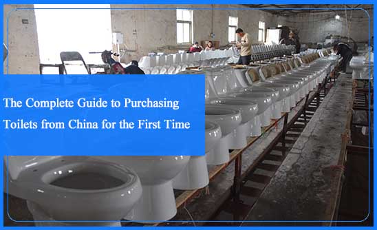 The Complete Guide to Purchasing Ceramic Toilets from China for the First Time